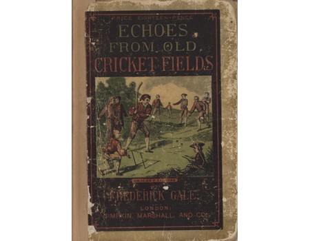 ECHOES FROM OLD CRICKET FIELDS