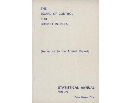 THE BOARD OF CONTROL FOR CRICKET IN INDIA - STATISTICAL ANNUAL 1974-75