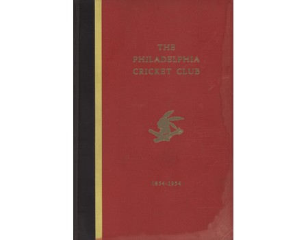 A HISTORY OF THE PHILADELPHIA CRICKET CLUB 1854 TO 1954