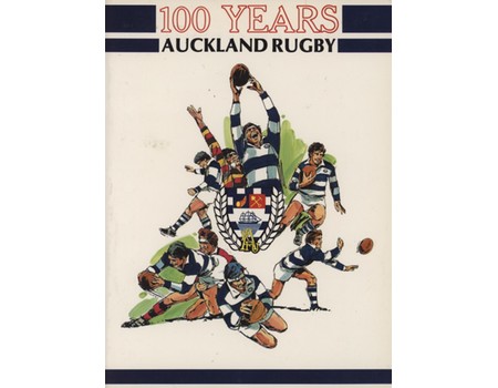 AUCKLAND RUGBY - 100 YEARS