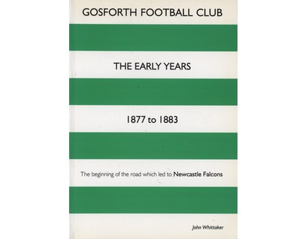 GOSFORTH FOOTBALL CLUB - THE EARLY YEARS 1877 TO 1883