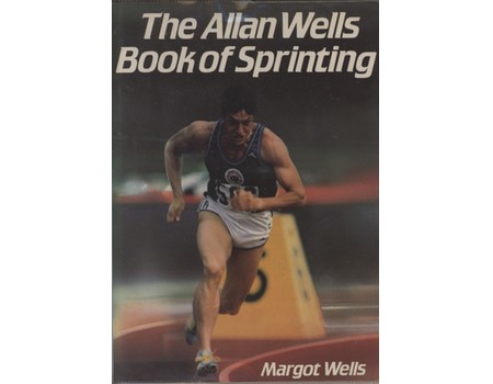THE ALLAN WELLS BOOK OF SPRINTING