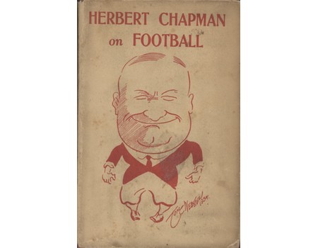 HERBERT CHAPMAN ON FOOTBALL