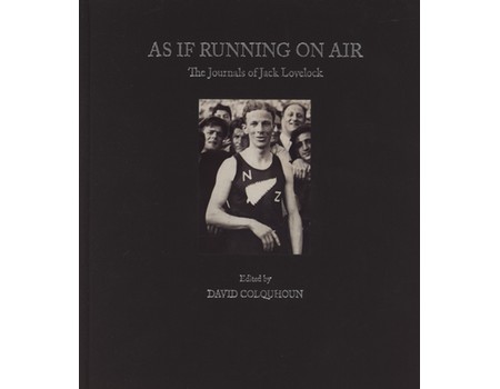 AS IF RUNNING ON AIR - THE JOURNALS OF JACK LOVELOCK