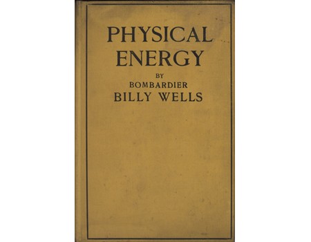 PHYSICAL ENERGY. SHOWING HOW PHYSICAL AND MENTAL ENERGY MAY BE DEVELOPED BY MEANS OF THE PRACTICE OF BOXING