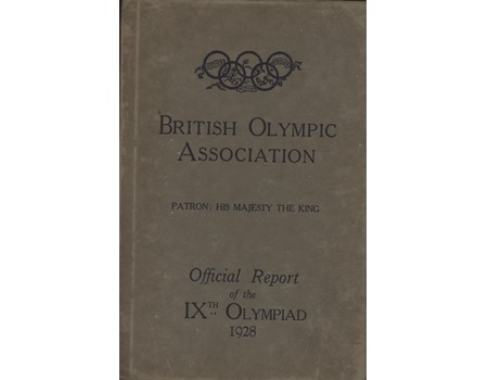 BRITISH OLYMPIC ASSOCIATION OFFICIAL REPORT - AMSTERDAM 1928