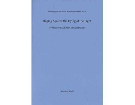 RAGING AGAINST THE DYING OF THE LIGHT - GERMANTOWN AMBUSH THE AUSTRALIANS