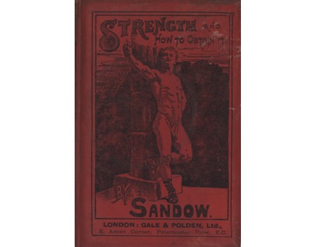 STRENGTH AND HOW TO OBTAIN IT (FIRST EDITION, WITH ANATOMICAL CHART)