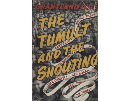 THE TUMULT AND THE SHOUTING - MY LIFE IN SPORT