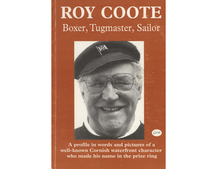 ROY COOTE - BOXER, TUGMASTER, SAILOR