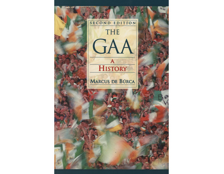THE GAA - A HISTORY (SECOND EDITION)