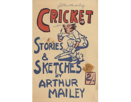 CRICKET STORIES AND SKETCHES (SIGNED BY MAILEY)