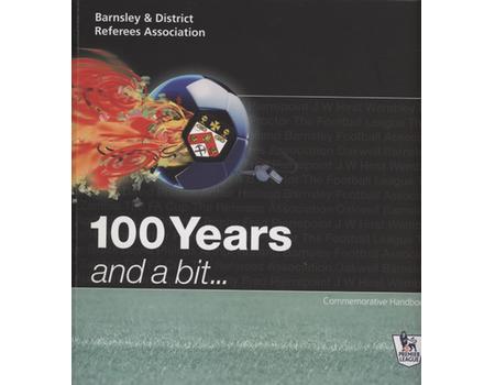 BARNSLEY & DISTRICT REFEREES ASSOCIATION - 100 YEARS AND A BIT...COMMEMORATIVE HANDBOOK
