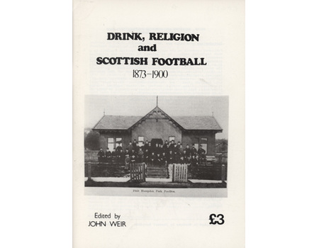 DRINK, RELIGION AND SCOTTISH FOOTBALL 1873-1900