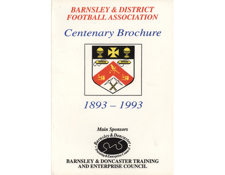 BARNSLEY & DISTRICT FOOTBALL ASSOCIATION - CENTENARY BROCHURE. 1893-1993