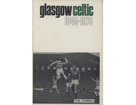 GLASGOW CELTIC 1945-1970