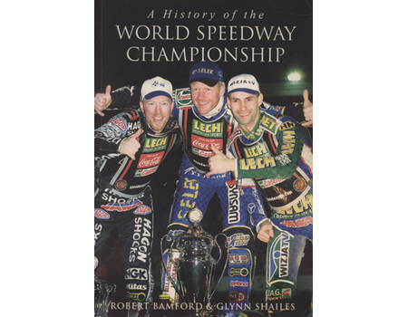A HISTORY OF THE WORLD SPEEDWAY CHAMPIONSHIP