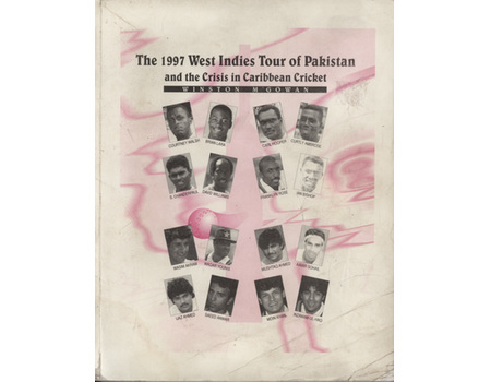 THE 1997 WEST INDIES TOUR OF PAKISTAN AND THE CRISIS IN CARIBBEAN CRICKET