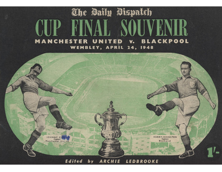 DAILY DISPATCH F.A. CUP FINAL SOUVENIR: MANCHESTER UNITED V BLACKPOOL 1948