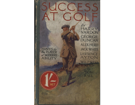 SUCCESS AT GOLF - HINTS FOR THE PLAYER OF MODERATE ABILITY