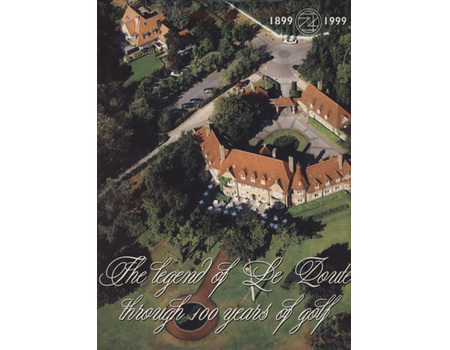 THE LEGEND OF LE ZOUTE THROUGH 100 YEARS OF GOLF 