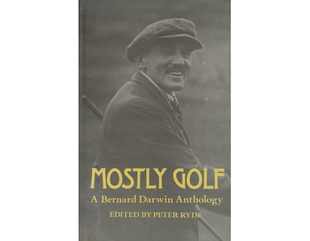 MOSTLY GOLF: A BERNARD DARWIN ANTHOLOGY (E.W. SWANTON