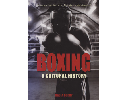 BOXING - A CULTURAL HISTORY