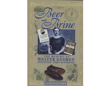 BEER AND BRINE - THE MAKING OF WALTER GEORGE: ATHLETICS