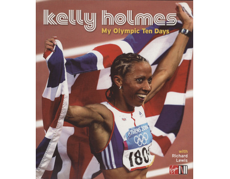 KELLY HOLMES - MY OLYMPIC TEN DAYS