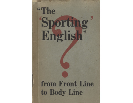 THE "SPORTING" ENGLISH? A COMMENTARY BY "MAN IN THE STREET"