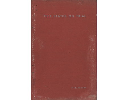 TEST STATUS ON TRIAL - THE STORY OF PAKISTAN CRICKET TEAM