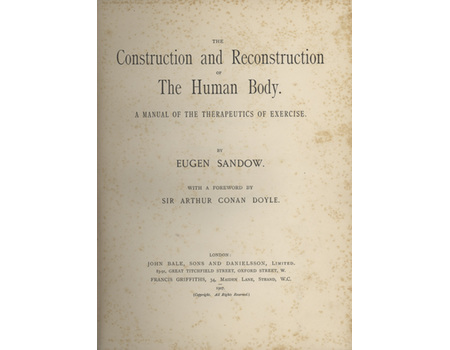 THE CONSTRUCTION AND RECONSTRUCTION OF THE HUMAN BODY - A MANUAL OF THE THERAPEUTICS OF EXERCISE