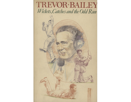 WICKETS, CATCHES AND THE ODD RUN (TED DEXTER