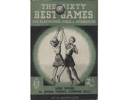 THE SIXTY BEST GAMES FOR PLAYGROUND, FIELD, OR GYMNASIUM