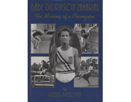 BABE DIDRIKSON ZAHARIAS - THE MAKING OF A CHAMPION
