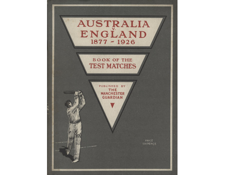 AUSTRALIA V ENGLAND 1877-1926 - BOOK OF THE TEST MATCHES