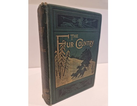 THE FUR COUNTRY - OR SEVENTY DEGREES NORTH LATITUDE