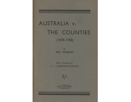 AUSTRALIA V THE COUNTIES (1878-1938) - R.C. ROBERTSON-GLASGOW