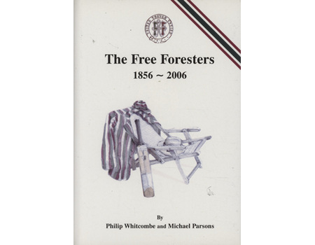 THE FREE FORESTERS 1856-2006