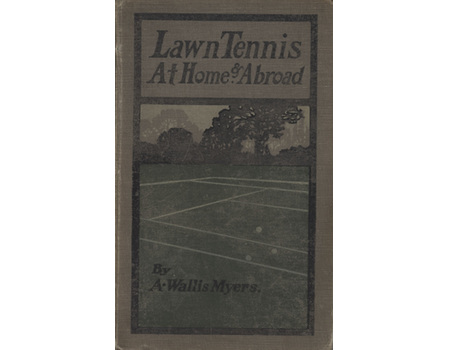 LAWN TENNIS AT HOME AND ABROAD