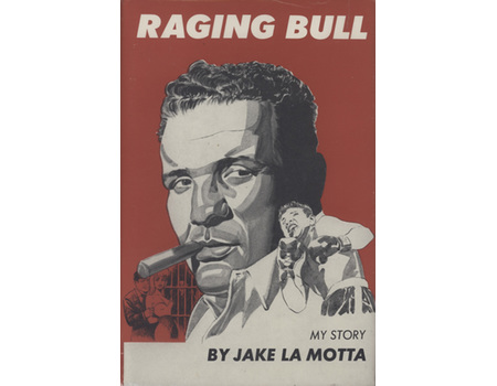 RAGING BULL - MY STORY, SIGNED FIRST EDITION