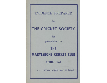 EVIDENCE PREPARED BY THE CRICKET SOCIETY FOR PRESENTATION TO THE MARYLEBONE CRICKET CLUB (APRIL 1961 / 