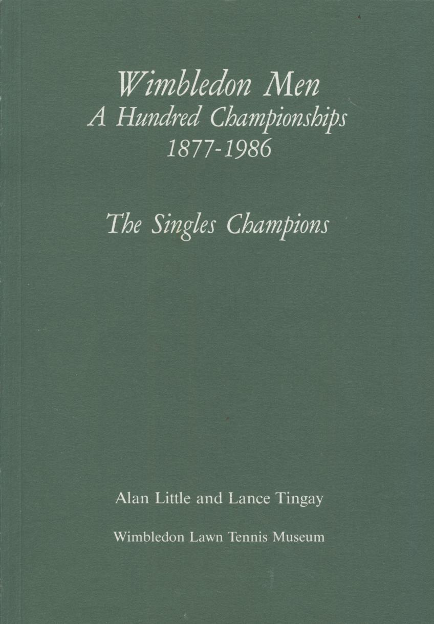 WIMBLEDON MEN A HUNDRED CHAMPIONSHIPS 18771986 THE SINGLES