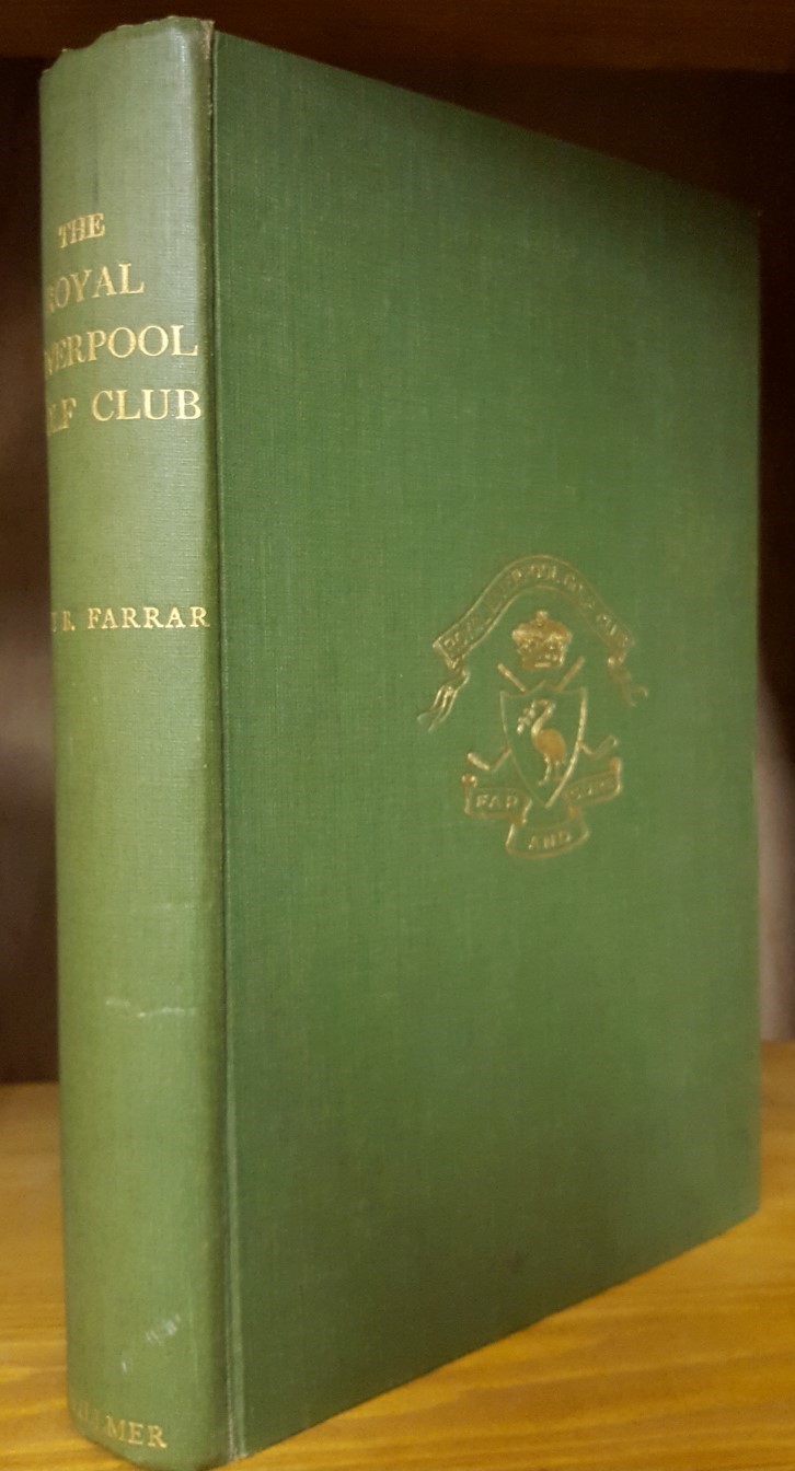 THE ROYAL LIVERPOOL GOLF CLUB A HISTORY 18691932 Golf Club History