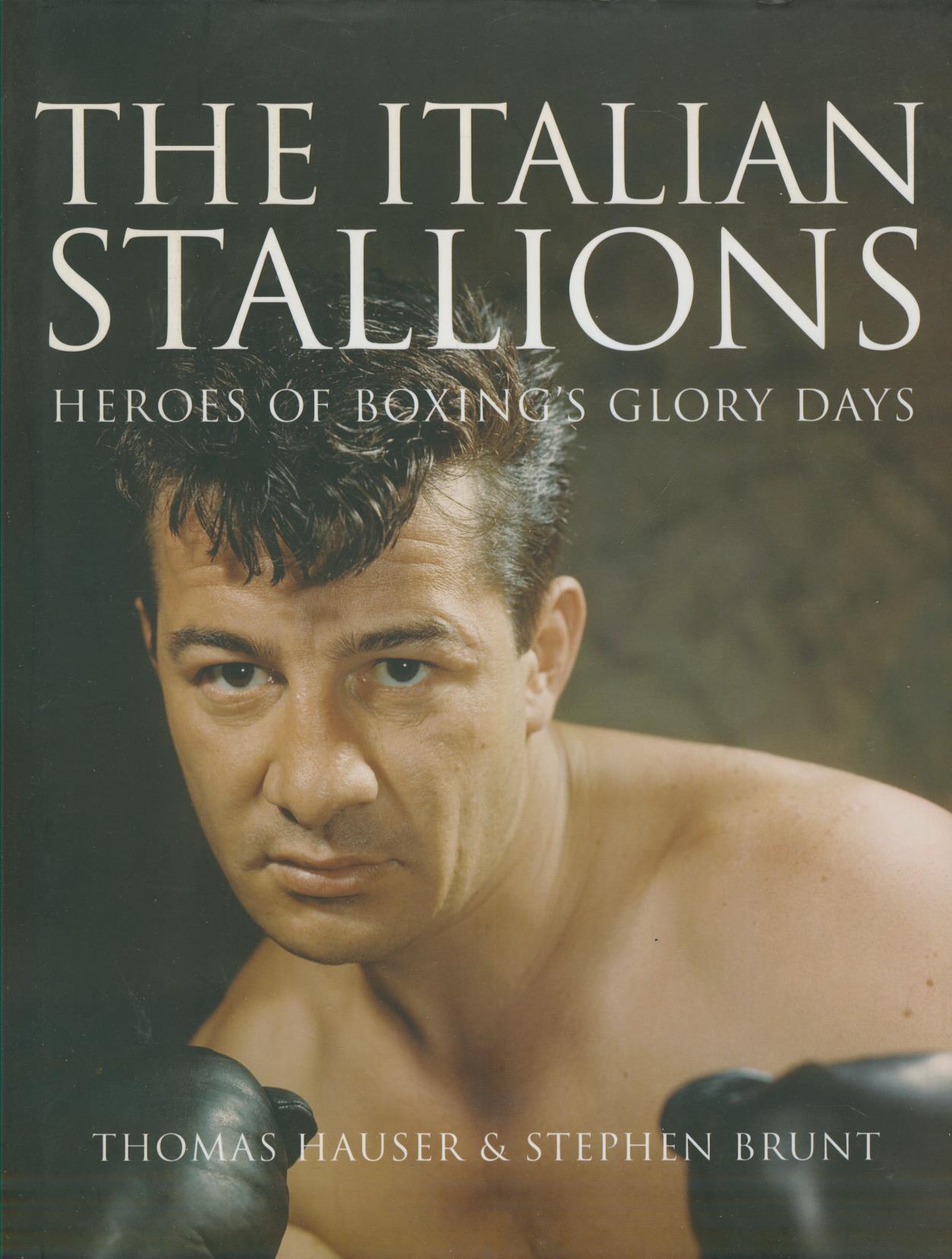 THE ITALIAN STALLIONS HEROES OF BOXING'S GLORY DAYS Boxing History