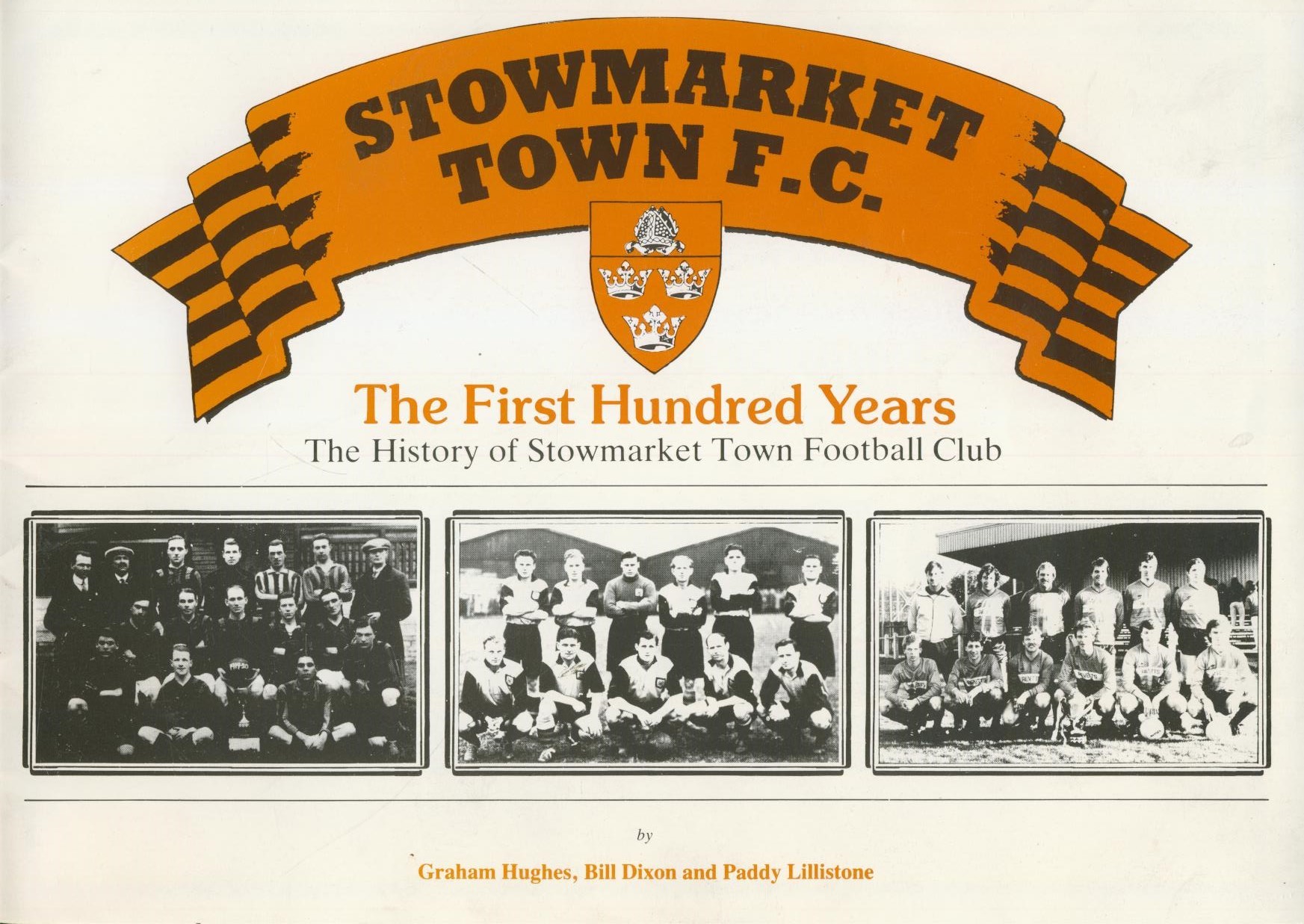 THE FIRST HUNDRED YEARS - THE HISTORY OF STOWMARKET TOWN FOOTBALL CLUB ...