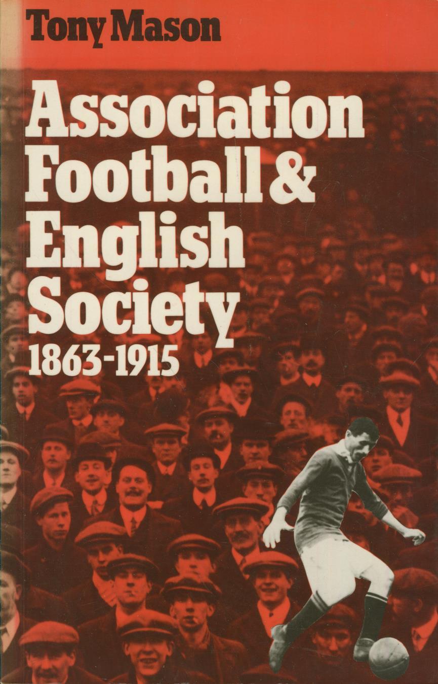 ASSOCIATION FOOTBALL & ENGLISH SOCIETY 18631915 Football books