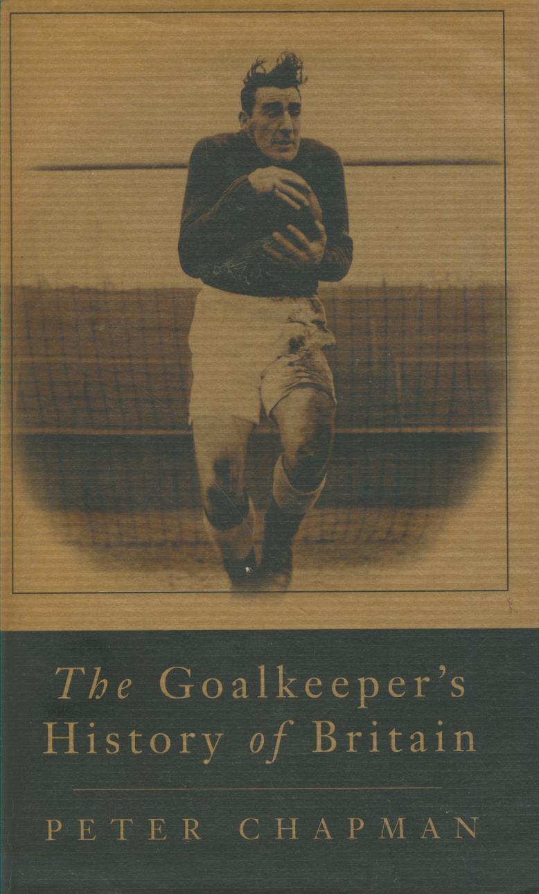 THE GOALKEEPER'S HISTORY OF BRITAIN General Football Books