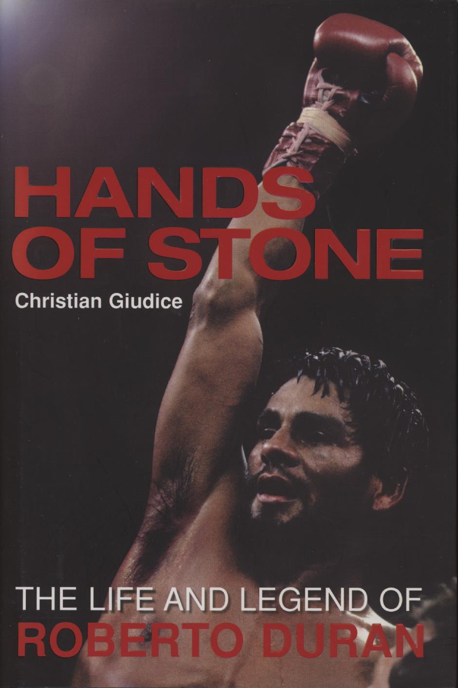 HANDS OF STONE - THE LIFE AND LEGEND OF ROBERTO DURAN - Boxing Biography: Sportspages.com