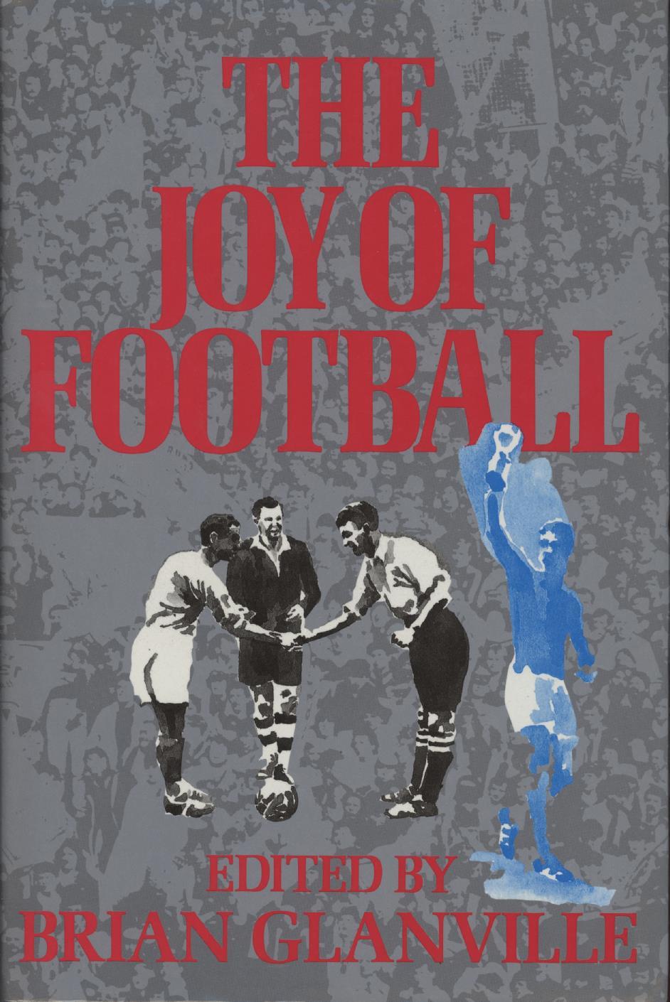 THE JOY OF FOOTBALL - Football Anthologies & Collections: Sportspages.com
